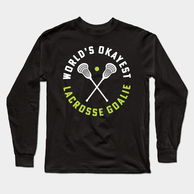 World s Okayest Lacrosse Goalie Girls Lacrosse College Lacrosse